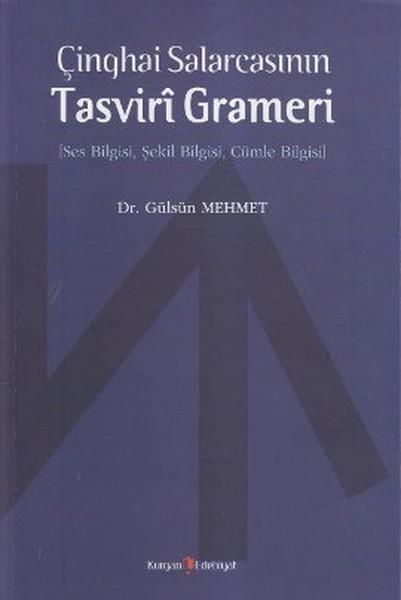 Çinghai Salarcasının Tasviri Grameri  Ses Bilgisi, Şekil Bilgisi, Cümle Bilgisi