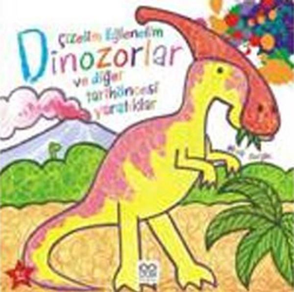 Çizelim Eğlenelim - Dinozorlar ve Diğer Tarihöncesi Yaratıklar