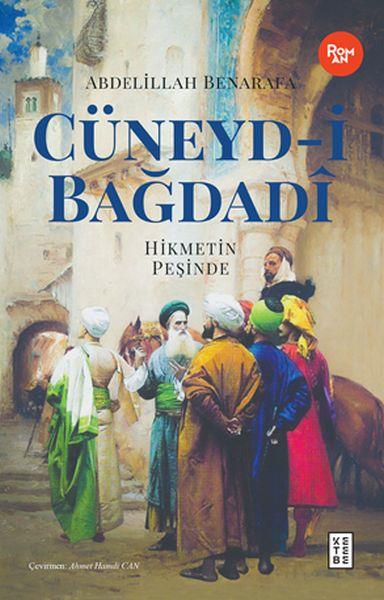 Cüneyd-i Bağdadi - Hikmetin Peşinde