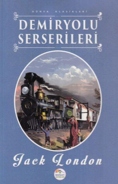 Demiryolu Serserileri - Dünya Klasikleri