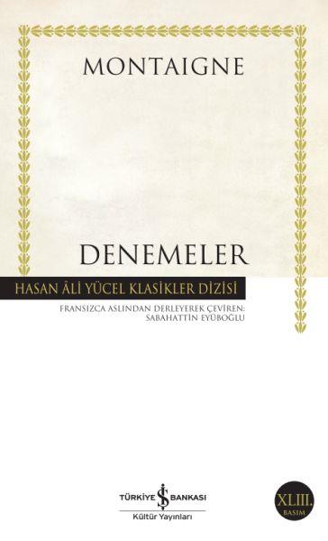 Denemeler Montaigne - Hasan Ali Yücel Klasikleri