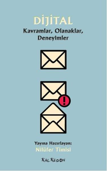 Dijital  Kavramlar, Olanaklar, Deneyimler