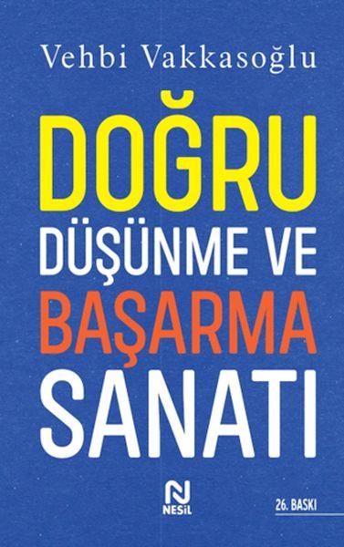 Doğru Düşünme ve Başarma Sanatı