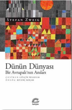 Dünün Dünyası - Bir Avrupalı’nın Anıları