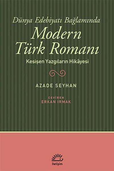 Dünya Edebiyatı Bağlamında Modern Türk Romanı  Kesişen Yazgıların Hikayesi
