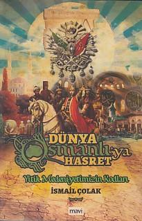 Dünya Osmanlı'ya Hasret  Yitik Medeniyetimizin Kodları