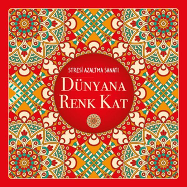 Dünyana Renk Kat - Stresi Azaltma Sanatı