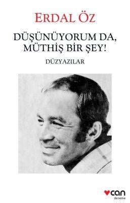 Düşünüyorum da Müthiş Birşey - Düzyazılar