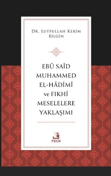 Ebu Said Muhammed el-Hadimi ve Fıkhi Meselelere Yaklaşımı