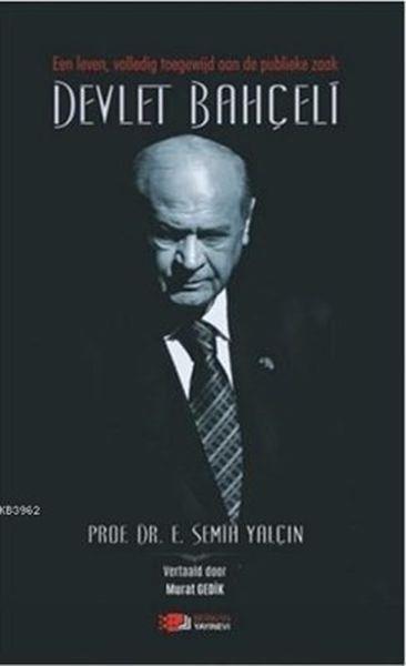 Een Leven, Volledig Toegewijd Aan De Publieke Zaak Devlet Bahçeli