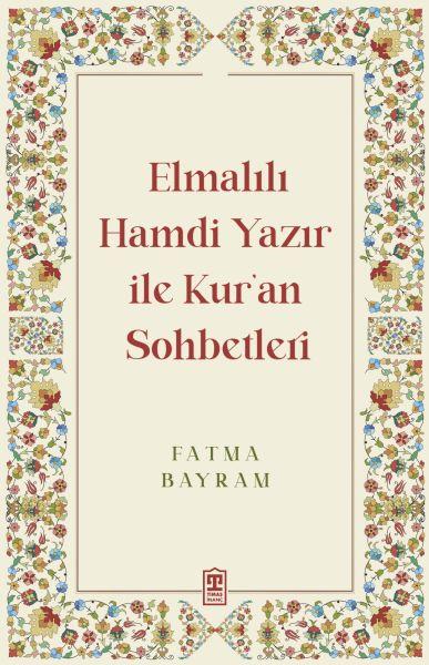 Elmalılı Hamdi Yazır ile Kur'an Sohbetleri