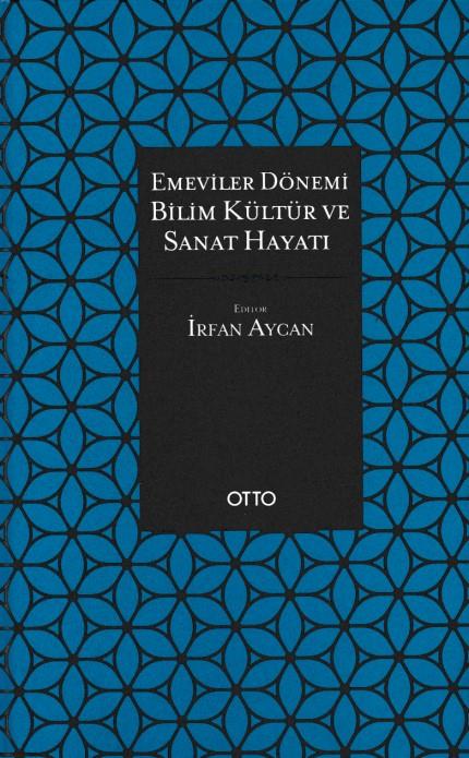 Emeviler Dönemi Bilim Kültür ve Sanat Hayatı (Ciltli)