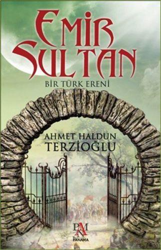 Emir Sultan - Bir Türk Ereni
