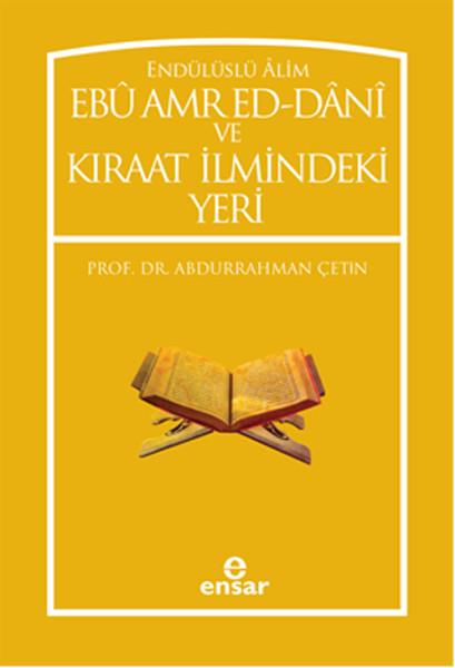 Endülüslü Alim Ebu Amred Ed-Dani ve Kıraat İlmindeki Yeri