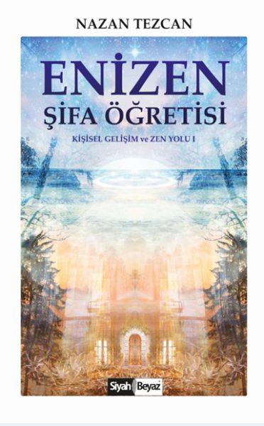 Enizen Şifa Öğretisi - Kişisel Gelişim ve Zen Yolu 1