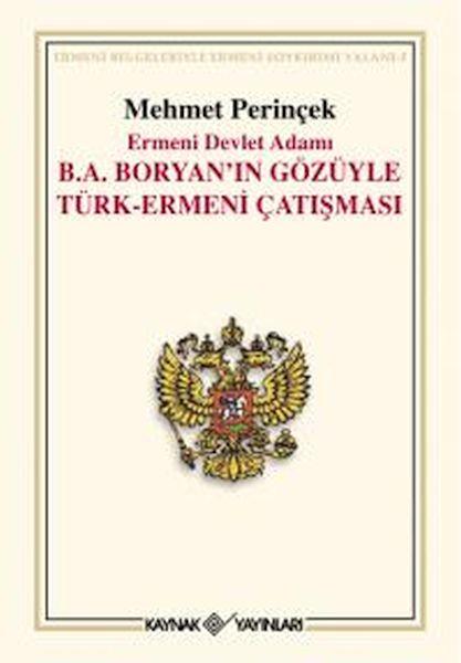 Ermeni Devlet Adamı B. A. Boryan’ın Gözüyle Türk-Ermeni Çatışması