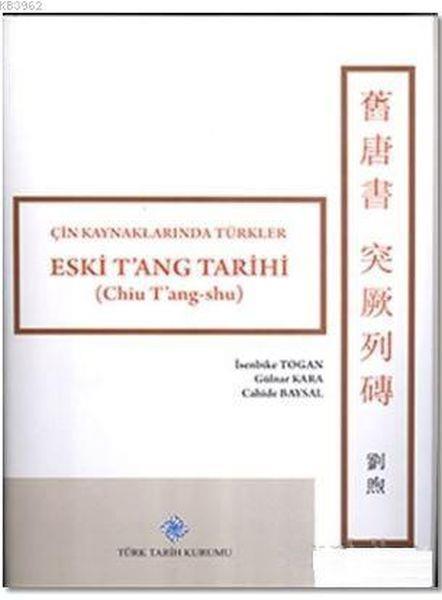 Eski T'ang Tarihi - Çin Kaynaklarında Türkler  (Ciltli)