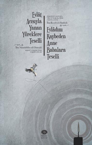 Evlât Acısıyla Yanan Yüreklere Teselli - Evlâdını Kaybeden Anne Babalara Teselli