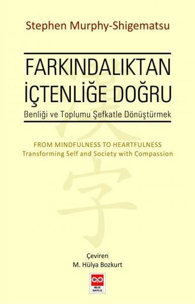 Farkındalıktan İçtenliğe Doğru Stephan Murphy-Shigematsu