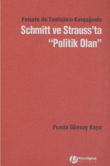Felsefe İle Teolojinin Kavşağında Schmitt Ve Strauss’Ta 