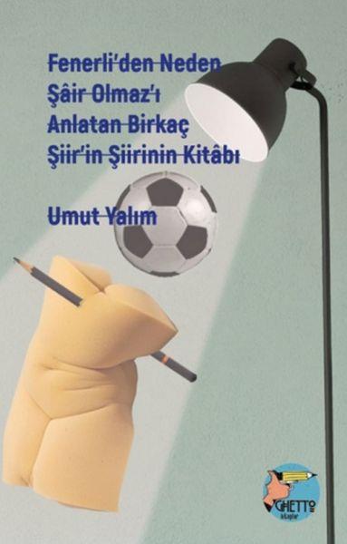 Fenerli'den Neden Şair Olmaz'ı Anlatan Birkaç Şiir'in Şiirinin Kitabı