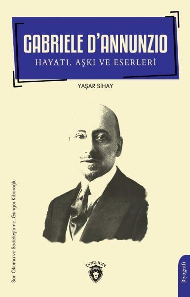 Gabriele D’Annunzio Hayatı, Aşkı ve Eserleri