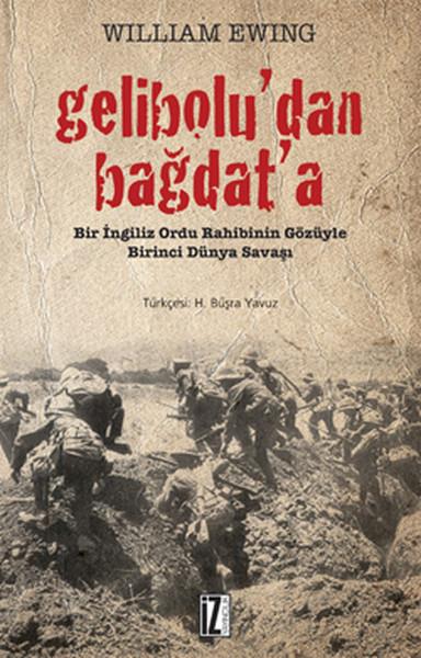 Gelibolu'dan Bağdat'a  Bir İngiliz Ordu Rahibinin Gözüyle Birinci Dünya Savaşı