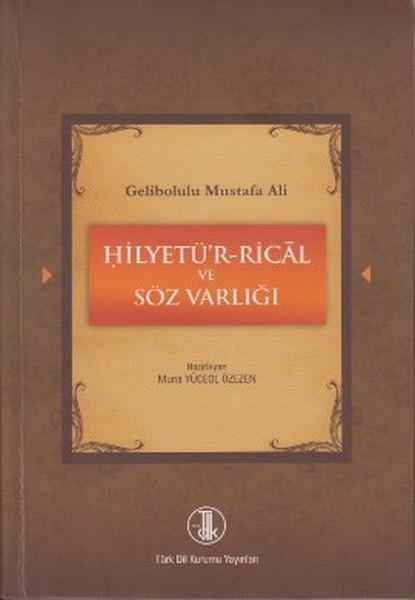 Gelibolulu Mustafa Ali - Hilyetü'r-Rical ve Söz Varlığı