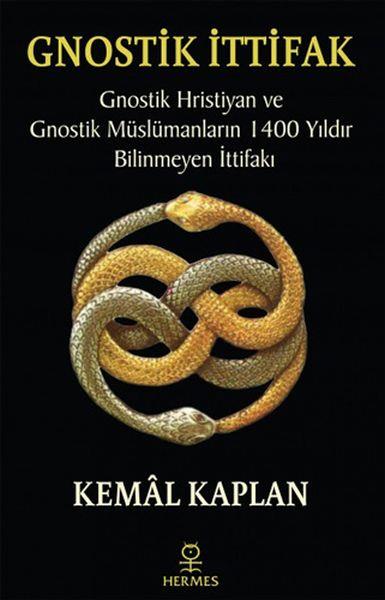 Gnostik İttifak - Gnostik Hristiyan ve Gnostik Müslümanların 1400 Yıldır Bilinmeyen İttifakı