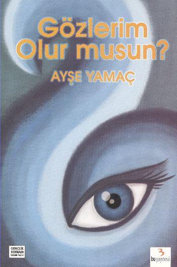 Gözlerim Olur musun?
