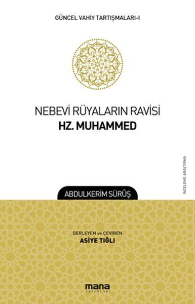 Güncel Vahiy Tartışmaları 1 - Nebevi Rüyaların Ravisi Hz. Muhammed