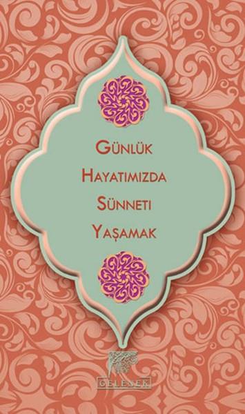 Günlük Hayatımızda Sünneti Yaşamak (Huriye Vergili)