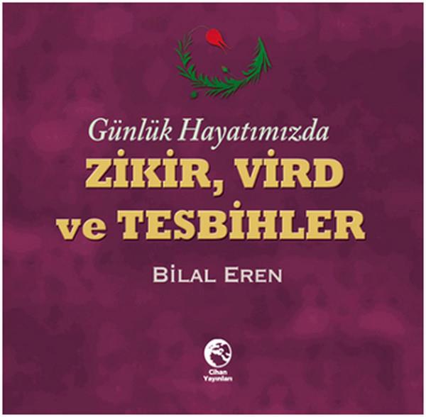 Günlük Hayatımızda Zikir, Vird ve Tesbihler