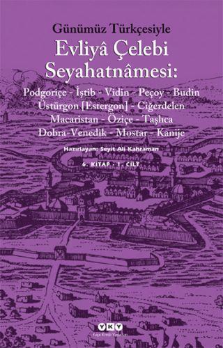Günümüz Türkçesiyle Evliya Çelebi Seyahatnamesi 6. Cilt (2 Kitap Takım)