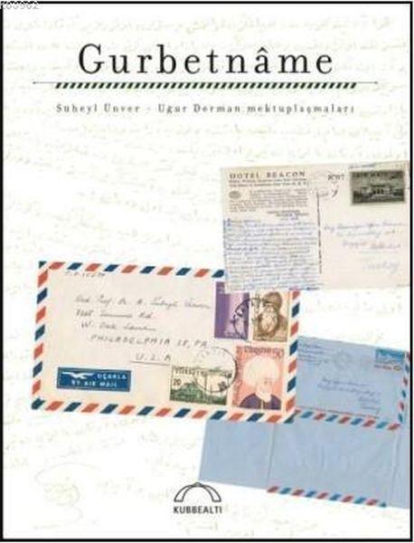 Gurbetnâme; Süheyl Ünver - Uğur Derman mektuplaşmaları