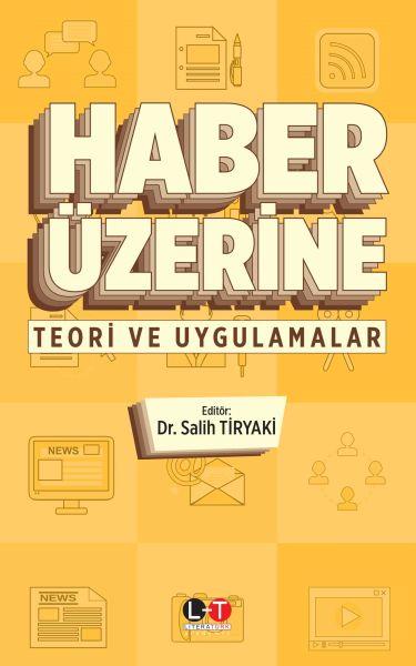 Haber Üzerine - Teori ve Uygulamalar