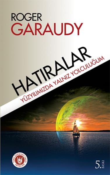 Hatıralar Yüzyılımızda Yalnız Yolculuğum