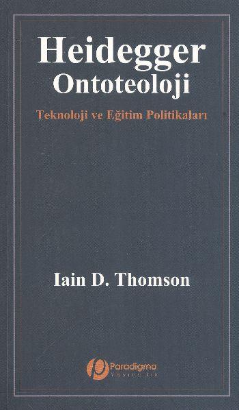Heidegger/Ontoteoloji - Teknoloji Ve Eğitim Politikaları