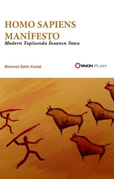 Homo Sapiens Manifesto - Modern Toplumda İnsanın Sonu