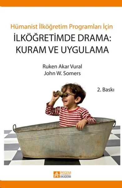 Hümanist İlköğretim Programları İçin İlköğretimde Drama: Kuram ve Uygulama