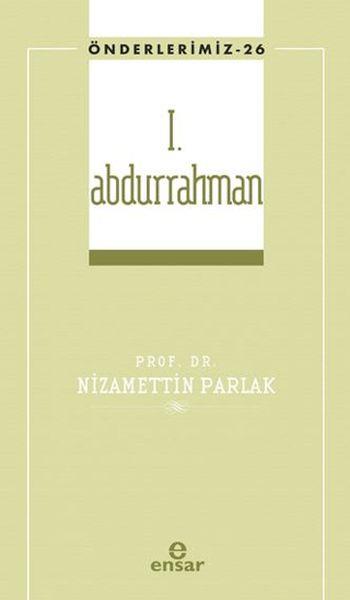 I. Abdurrahman (Önderlerimiz-26)