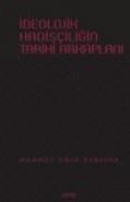 İdeolojik Hadisçiliğin Tarihi Arkaplanı