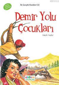İlk Gençlik Klasikleri 22 - Demiryolu Çocukları