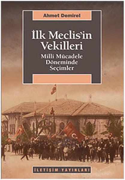 İlk Meclis'in Vekilleri  Milli Mücadele Döneminde Seçimler