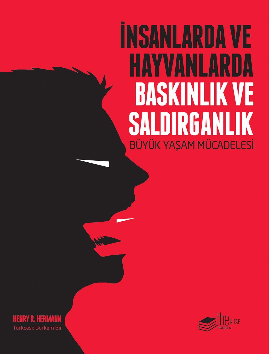 İnsanlarda ve Hayvanlarda Baskınlık ve Saldırganlık - Büyük Yaşam Mücadelesi