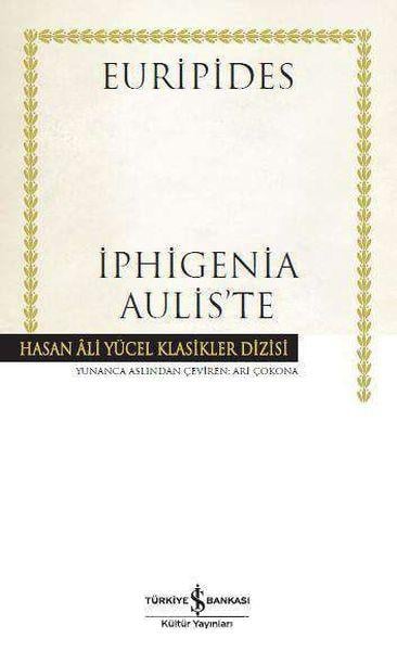 İphigenia Aulis'te - Hasan Ali Yücel Klasikleri (Ciltli)