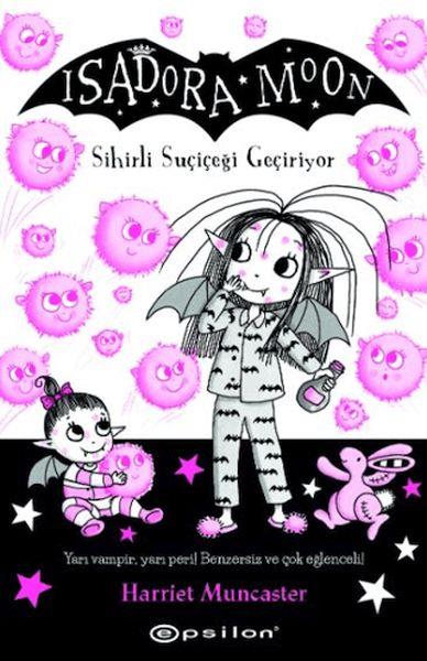 Isadora Moon 15 Sihirli Suçiçeği Geçiriyor