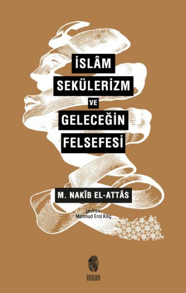 İslam, Sekülerizm ve Geleceğin Felsefesi