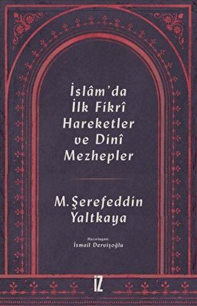 İslam’da İlk Fikri Hareketler ve Dini Mezhepler
