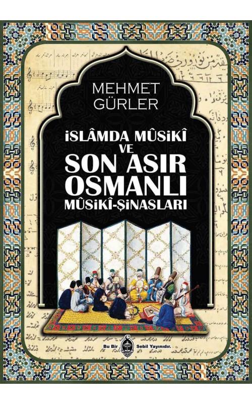 İslamda Musiki ve Son Asır Osmanlı Musiki-Şinasları